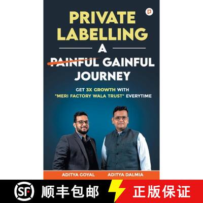 【3-4周达】Private Labelling A Gainful Journey : Get 3X Growth with Meri Factory Wala Trust Everytime [9789363384200]