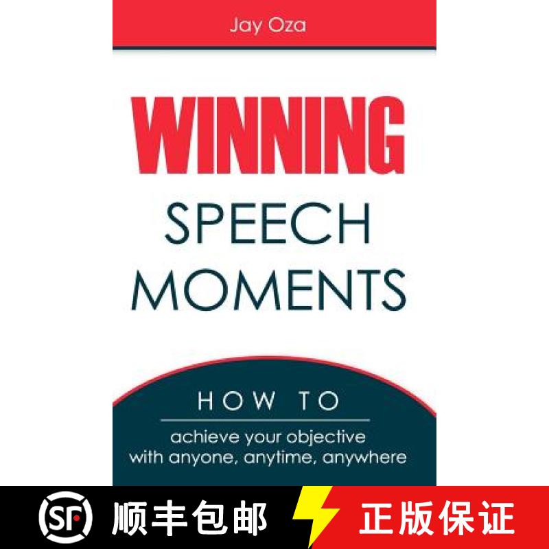 预订 Winning Speech Moments: How to Achieve Your Objective with Anyone, Anytime, Anywhere [9780999309407]