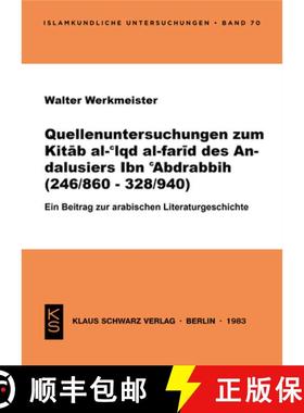 【3-4周达】Quellenuntersuchungen zum Kitab al-?Iqd al-farid des Andalusiers Ibn ?Abdrabbih [Ibn?Abdra... [9783922968245]