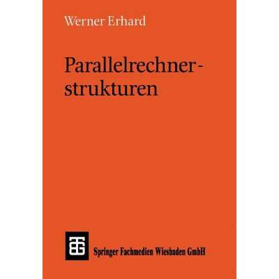 【4周达】Parallelrechnerstrukturen : Synthese von Architektur, Kommunikation und Algorithmus [9783519022435]