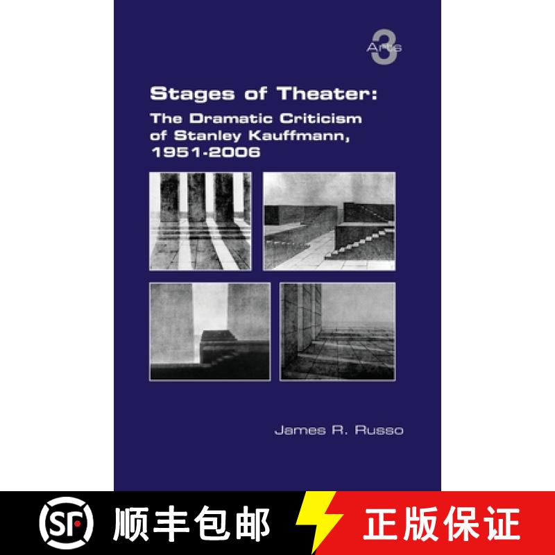 【2-3周达】Stages of Theater: The Dramatic Criticism of Stanley Kauffmann, 1951-2006 [9781848904293]