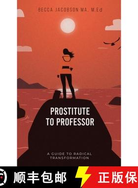 预订 Prostitute to Professor: A Guide to Radical Transformation [9781964482569]