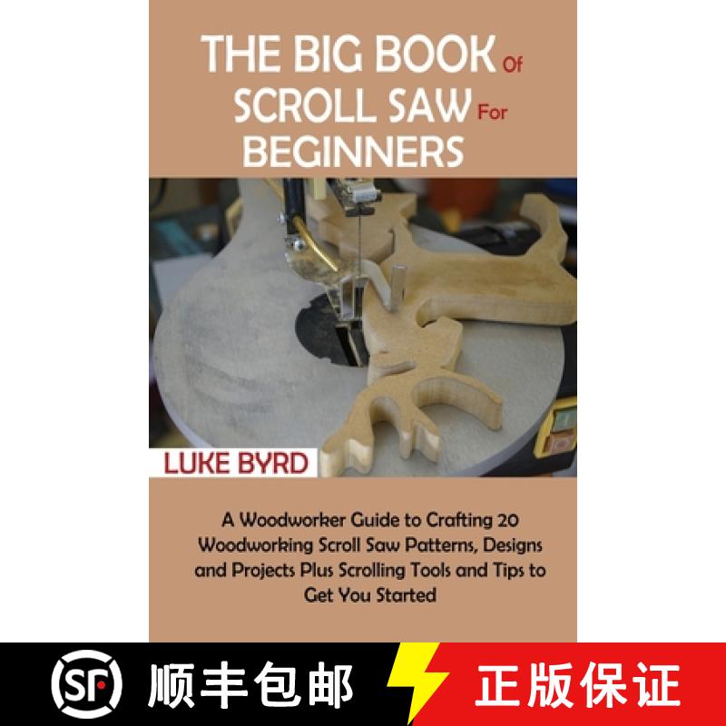 【3-4周达】Big Book of Scroll Saw for Beginners: A Woodworker Guide to Crafting 20 Woodworking Scroll... [9781952597527]