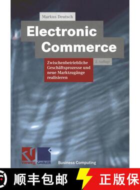 【3-4周达】Electronic Commerce: Zwischenbetriebliche Geschäftsprozesse und neue Marktzugänge realis... [9783528155575]