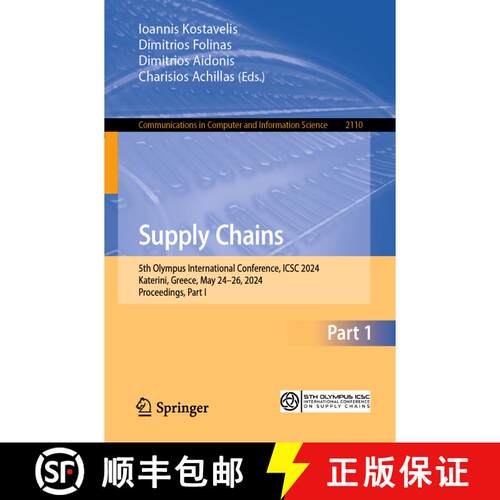 【3-4周达】Supply Chains : 5th Olympus International Conference, ICSC 2024, Katerini, Greece, May 24-... [9783031693434]