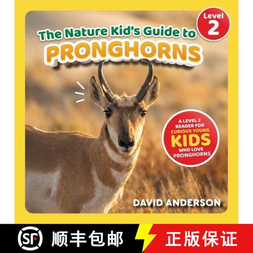 【3-4周达】The Nature Kid's Guide to Pronghorns: A Level 2 Reader for Curious Young Kids Who Love Pro... [9798898181529]