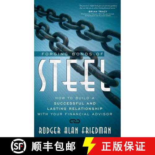 【3-4周达】Forging Bonds of Steel: How to Build a Successful and Lasting Relationship with Your Finan... [9781599324784]