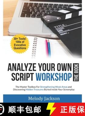 预订 Analyze Your Own Script Workshop - THE BOOK: The Master Toolbox For Overcoming Weaknesses and Di... [9780578446233]