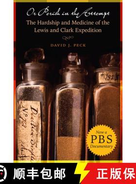 预订 Or Perish in the Attempt: The Hardship and Medicine of the Lewis and Clark Expedition [9780803235113]