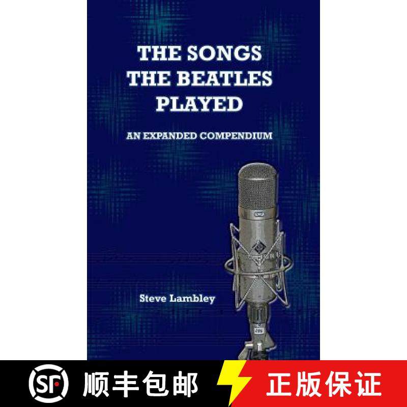 预订 The Songs the Beatles Played: An Expanded Compendium [9789491868030]