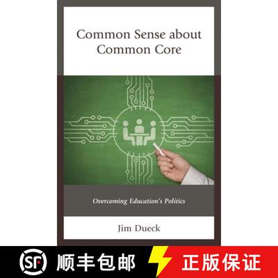 【3-4周达】Common Sense about Common Core : Overcoming Education's Politics [9781475823233]