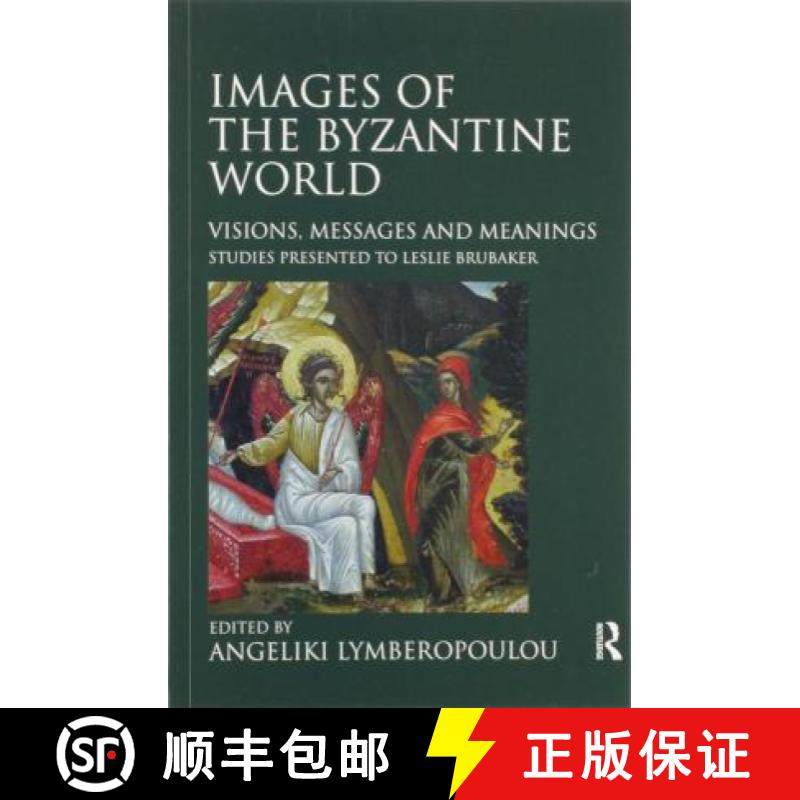 【3-4周达】Images of the Byzantine World: Visions, Messages and Meanings: Studies Presented to Leslie... [9780367602420]
