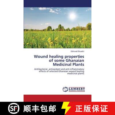 预订 Wound healing properties of some Ghanaian Medicinal Plants [9783659669330]