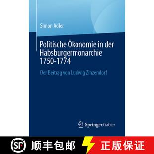 【3-4周达】精装 Politische Ökonomie in der Habsburgermonarchie 1750-1774: Der Beitrag von Ludwig Zin... [9783031881237]