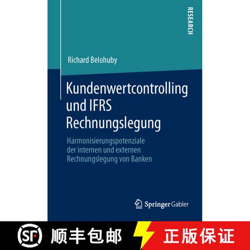 【3-4周达】Kundenwertcontrolling und IFRS Rechnungslegung : Harmonisierungspotenziale der internen un... [9783658034962]