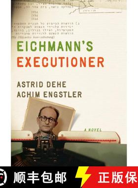 【3-4周达】Eichmann's Executioner : A Novel [9781620973011]