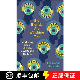 【3-4周达】Big Brands Are Watching You: Marketing Social Justice and Digital Culture (First Edition) ... [9780520387072]