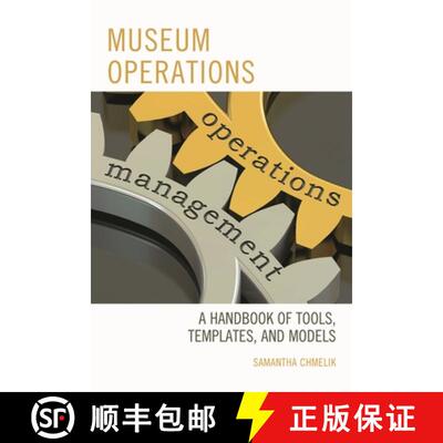 【3-4周达】精装 Museum Operations : A Handbook of Tools, Templates, and Models [9781442270473]
