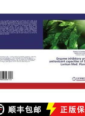 预订 Enzyme inhibitory and antioxidant capacities of Sri Lankan Med. Plants [9783659971518]
