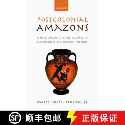 【3-4周达】精装 Postcolonial Amazons: Female Masculinity and Courage in Ancient Greek and Sanskrit Li... [9780199533374]