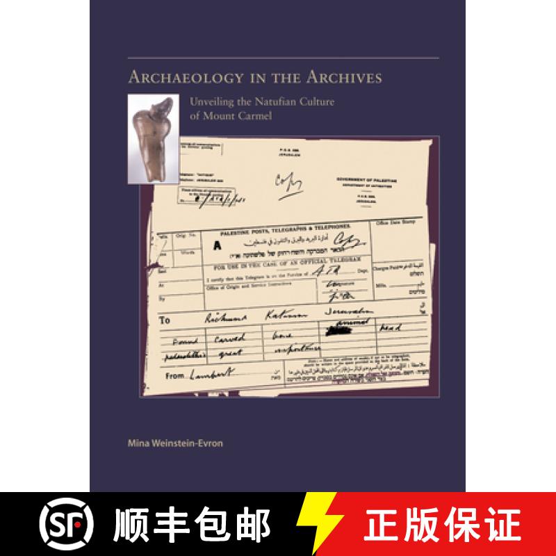 【3-4周达】Archaeology in the Archives: Unveiling the Natufian Culture of Mount Carmel [9789004167940]
