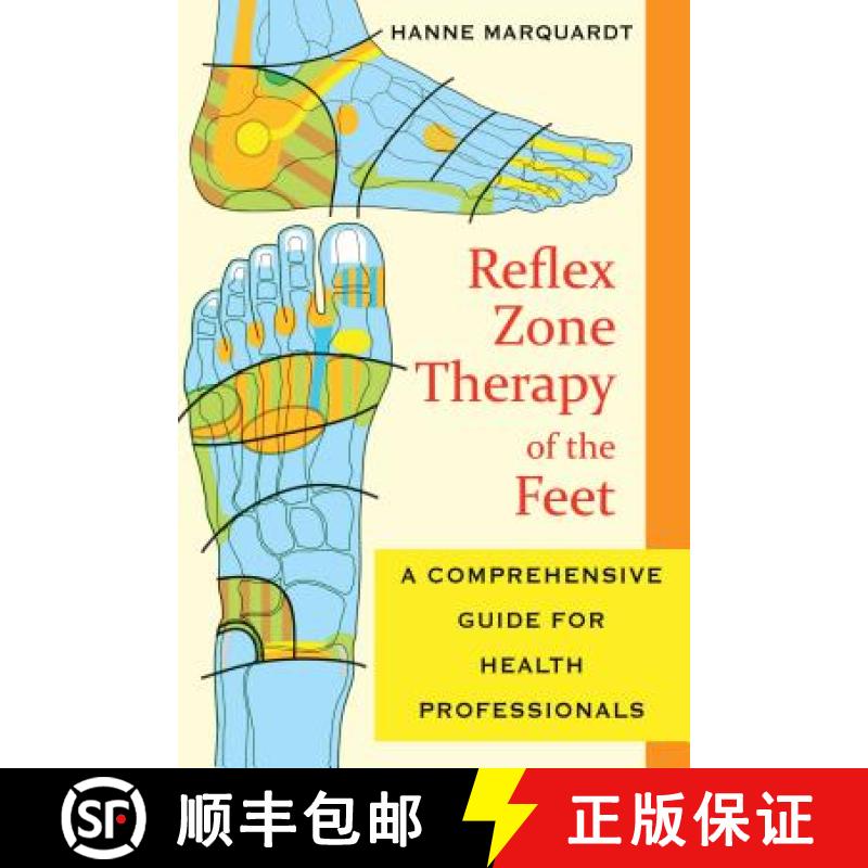 【3-4周达】Reflex Zone Therapy of the Feet: A Comprehensive Guide for Health Professionals [9781594773617]
