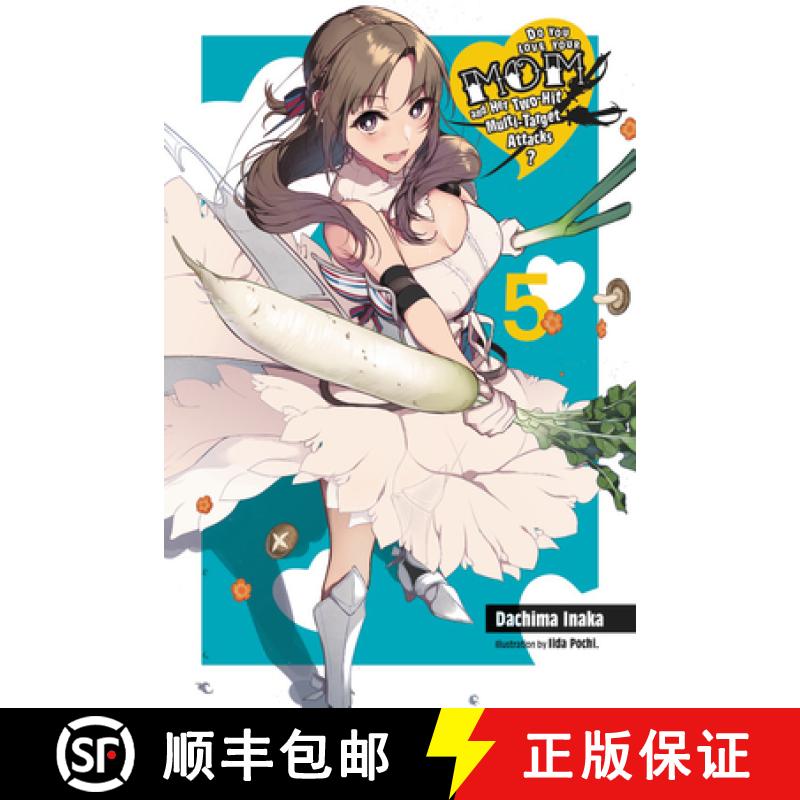 【3-4周达】Do You Love Your Mom and Her Two-Hit Multi-Target Attacks?, Vol. 5 (Light Novel): Volume 5 [9781975359423]