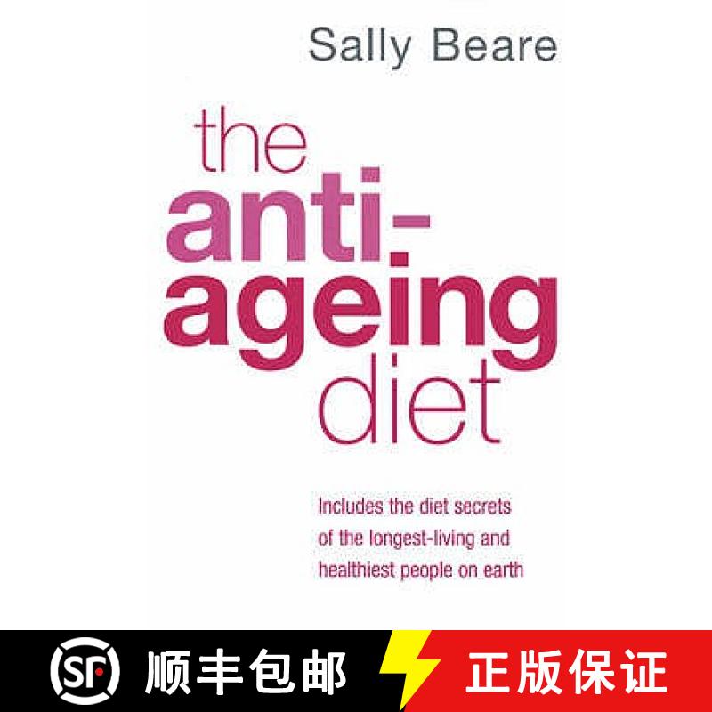 【3-4周达】Anti-Ageing Diet: Includes the diet secrets of the longest-living and healthiest people on... [9780749927356]