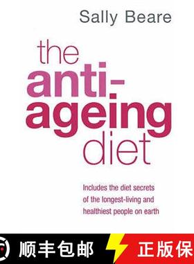 【3-4周达】Anti-Ageing Diet: Includes the diet secrets of the longest-living and healthiest people on... [9780749927356]