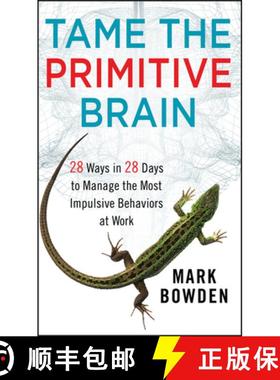 【3-4周达】Tame the Primitive Brain - 28 Ways in 28 Days to Manage the Most Impulsive Behaviors at Wo... [9781118436981]