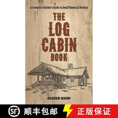 【3-4周达】The Log Cabin Book: A Complete Builder's Guide to Small Homes and Shelters [9780486810782]