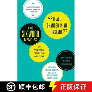 【3-4周达】It All Changed in an Instant: More Six-Word Memoirs by Writers Famous & Obscure [9780061719431]