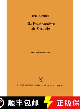 【3-4周达】Die Psychoanalyse als Methode (2. Auflage 1963) (2. Auflage 1963) (2. Auflage 1963) (2. Au... [9783322960726]