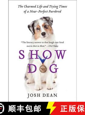 【3-4周达】Show Dog: The Charmed Life and Trying Times of a Near-Perfect Purebred [9780062020499]