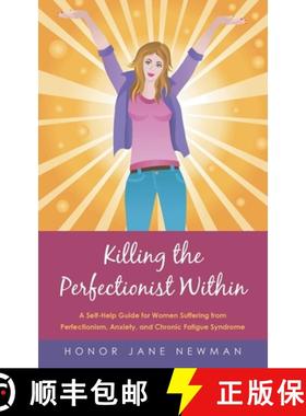 【3-4周达】Killing the Perfectionist Within: A Self-Help Guide for Women Suffering from Perfectionism... [9781452529523]