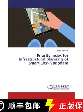 预订 Priority Index for Infrastructural planning of Smart City- Vadodara [9786139999422]