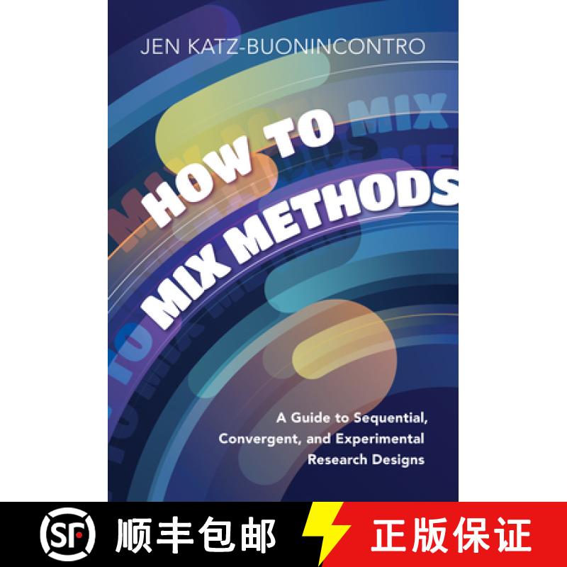 【4周达】How to Mix Methods: A Guide to Sequential, Concurrent and Experimental Mixed Methods Designs [9781433840098]