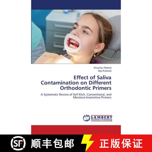 【3-4周达】Effect of Saliva Contamination on Different Orthodontic Primers: A Systematic Review of Se... [9786209494819]