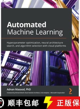 预订 Automated Machine Learning: Hyperparameter optimization, neural architecture search, and algorit... [9781800567689]
