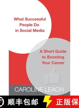 预订 What Successful People Do in Social Media: A Short Guide to Boosting Your Career [9781970118001]