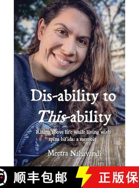 预订 Dis-ability to This-ability: Rising Above Life While Living with Spina Bifida: A Memoir [9798218146498]