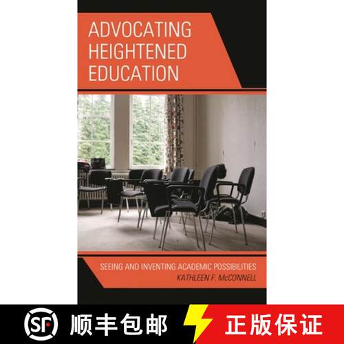 【3-4周达】精装 Advocating Heightened Education : Seeing and Inventing Academic Possibilities [9781793609618]