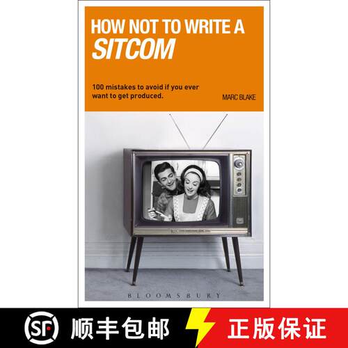【3-4周达】How NOT to Write a Sitcom: 100 mistakes to avoid if you ever want to get produced [9781408130858]