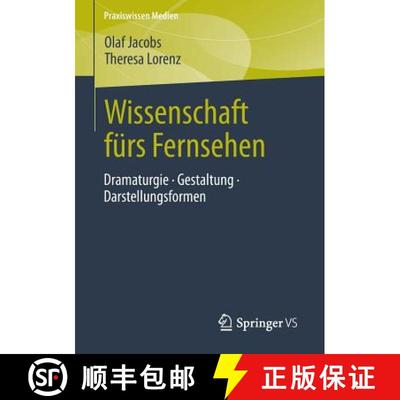 【3-4周达】Wissenschaft fürs Fernsehen : Dramaturgie · Gestaltung · Darstellungsformen [9783658024222]