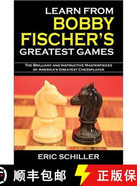 【3-4周达】Learn from Bobby Fischer's Greatest Games [9781580422352]