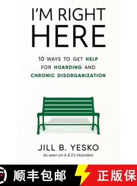 【3-4周达】I'm Right Here: 10 Ways to Get Help for Hoarding and Chronic Disorganization [9781951591700]