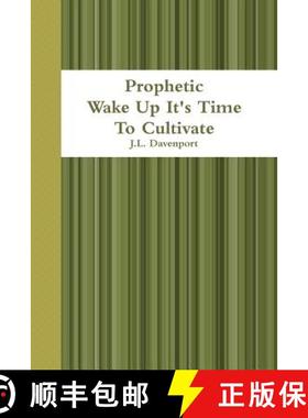 【3-4周达】Prophetic                                Wake Up It's Time To Cultivate [9780615173245]