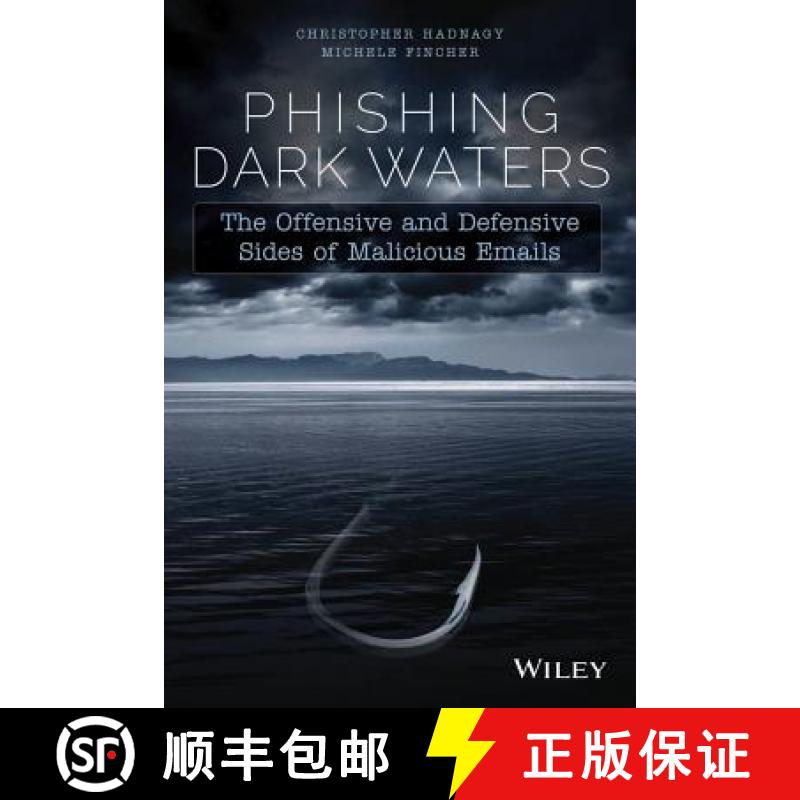 【3-4周达】Phishing Dark Waters: The Offensive And Defensive Sides Of Malicious Emails [Wiley计算机] [9781118958476]
