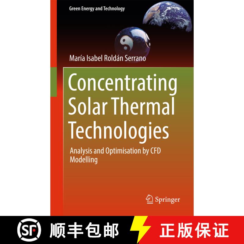 【3-4周达】精装 Concentrating Solar Thermal Technologies : Analysis and Optimisation by CFD Modelling... [9783319458823] - 实物图