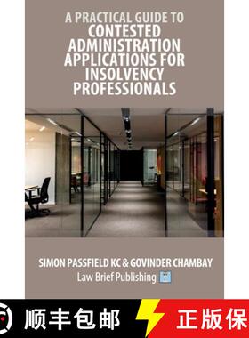 【3-4周达】A Practical Guide to Contested Administration Applications for Insolvency Professionals [9781916698321]